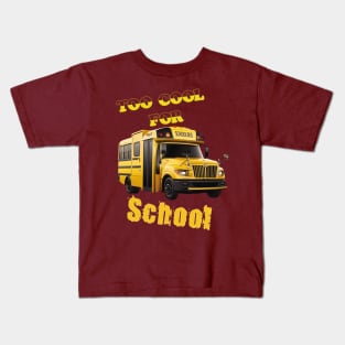 Too cool for School Kids T-Shirt